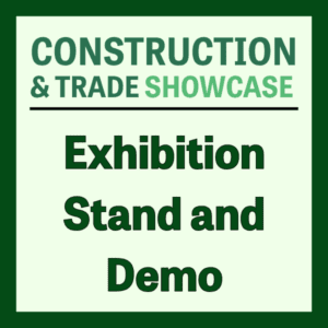Construction and Trade Showcase Exhibitor Stand and space in the Demo Area